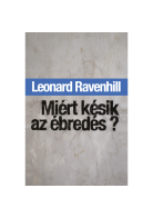 Miért késik az ébredés? - Leonard Ravenhill