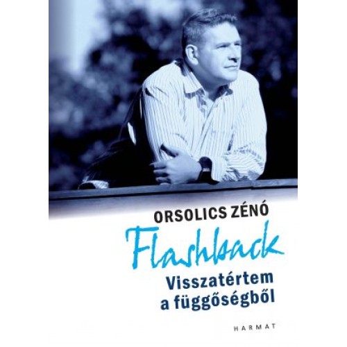 Flashback – Visszatértem a függőségből
