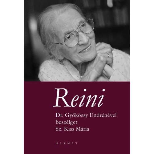 Reini – Dr. Gyökössy Endrénével beszélget Sz. Kiss Mária