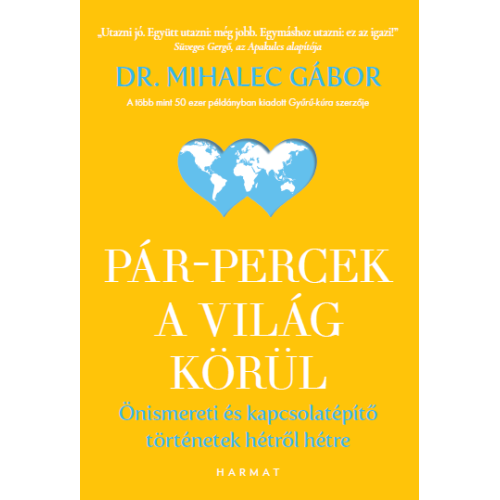 Pár-percek a világ körül Önismereti és kapcsolatépítő történetek hétről hétre