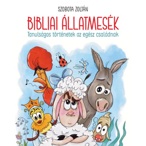 Bibliai állatmesék - Szobota Zoltán