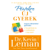 Péntekre új gyerek Hogyan változtathat gyermeke hozzáállásán és viselkedésén 5 nap alatt? Kevin Leman