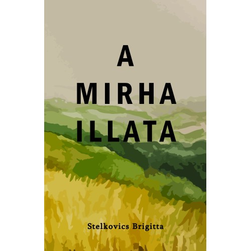 A mirha illata - Stelkovics Brigitta