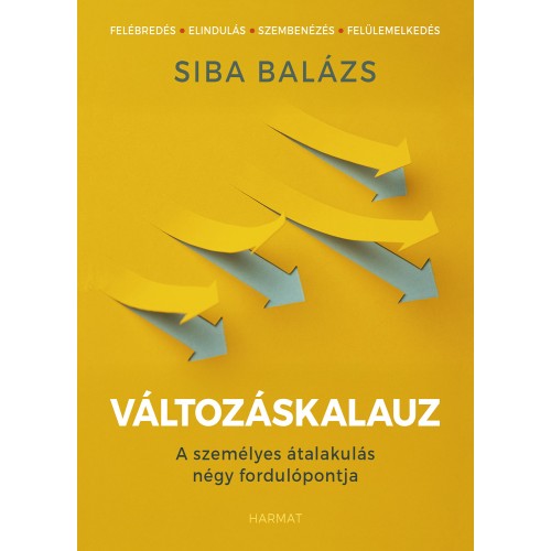 Változáskalauz - A személyes átalakulás négy fordulópontja