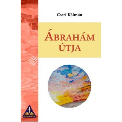 Ábrahám útja - Cseri Kálmán