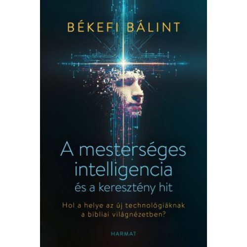 A mesterséges intelligencia és a keresztény hit - Békefi Bálint
