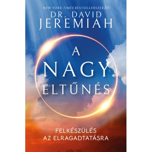 A nagy eltűnés - Dr. David Jeremiah 