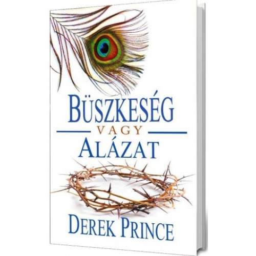 Büszkeség vagy alázat / Derek Prince