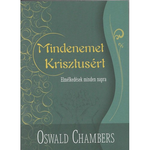 Mindenemet Krisztusért (zöld) -Oswald Chambers