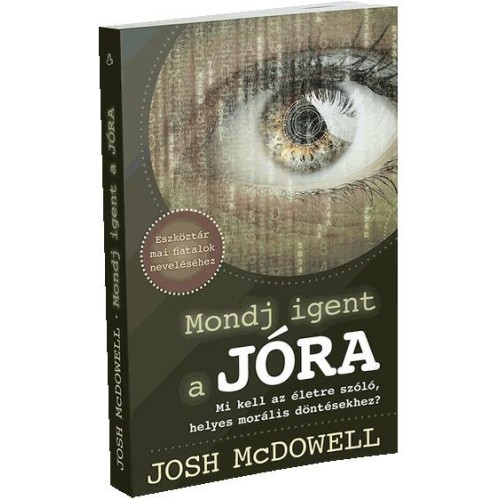 Mondj igent a JÓRA  -  Josh McDowell