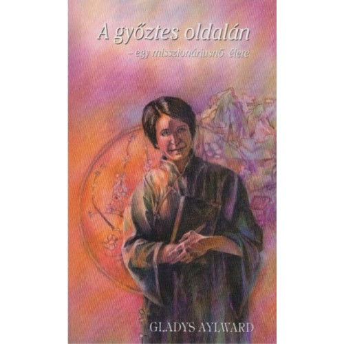 A Győztes oldalán - Gladys Aylward 