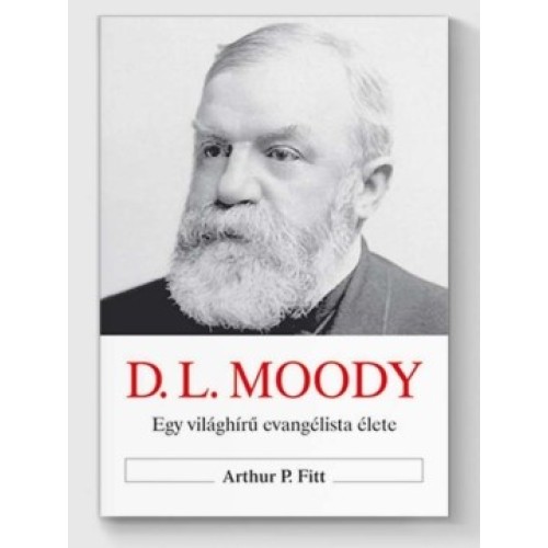 D. L. Moody élete - Arthur P. Fitt