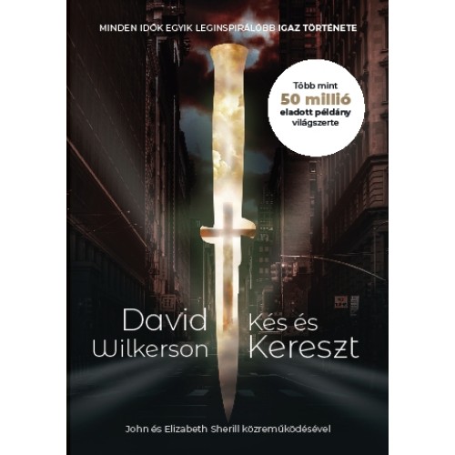 Kés és kereszt - David Wilkerson