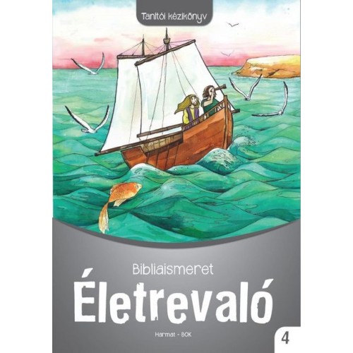 Életrevaló – Bibliaismeret 5. Tanítói kézikönyv