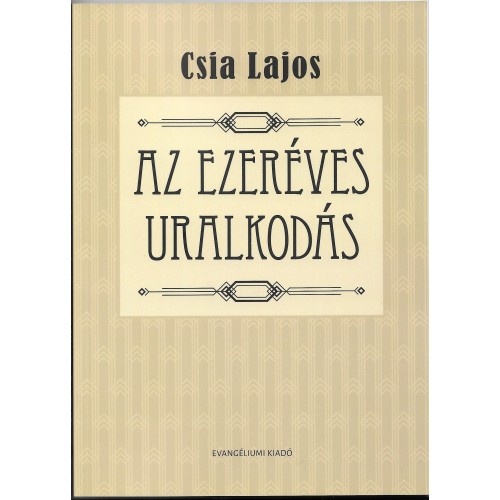 Az ezeréves uralkodás - Csia Lajos