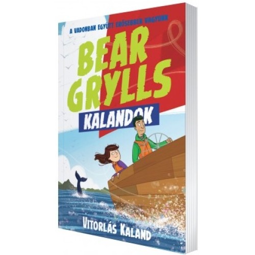 Bear Grylls Kalandok - Vitorlás Kaland