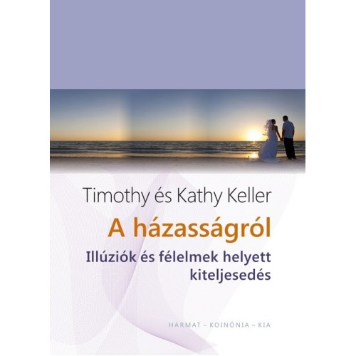A házasságról -Timothy és Kathy Keller