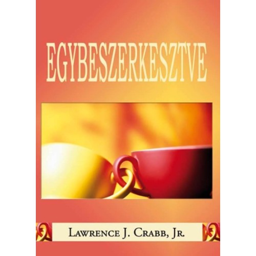 Egybeszerkesztve -Dr. Larry Crabb