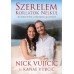 Szerelem korlátok nélkül - Nick és Kanae Vujicic