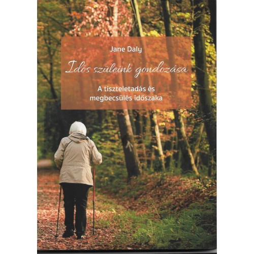 Idős szüleink gondozása - Jane Daly