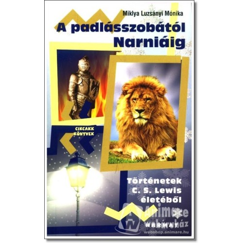 A padlásszobától Narniáig - Miklya Luzsányi Mónika
