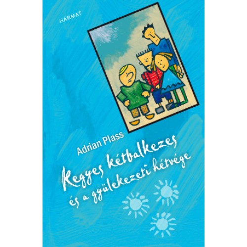 Kegyes kétbalkezes és a gyülekezeti hétvége 3.kötet - Adrian Plass