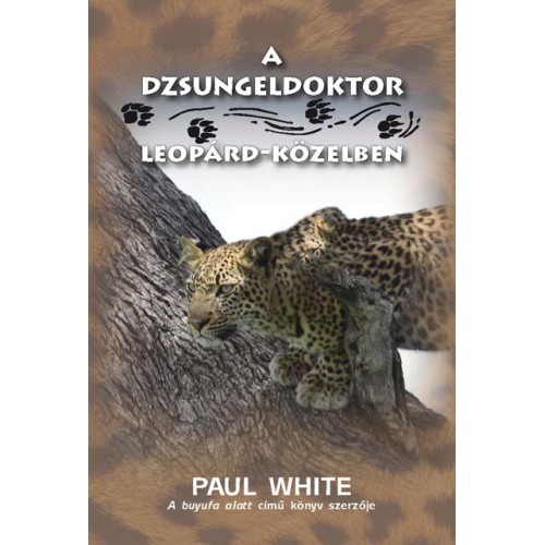 A dzsungeldoktor leopárd-közelben - Paul White