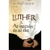 Luther 2. – Az igazság és az élet