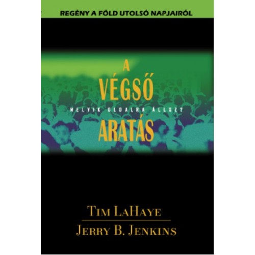 A végső aratás (Az ítélet) 4. kötet - Tim LaHaye-Jerry B. Jenkins
