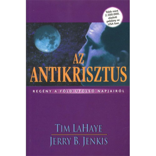 Az Antikrisztus - 3. kötet / Tim LaHaye és Jerry B. Jenkins