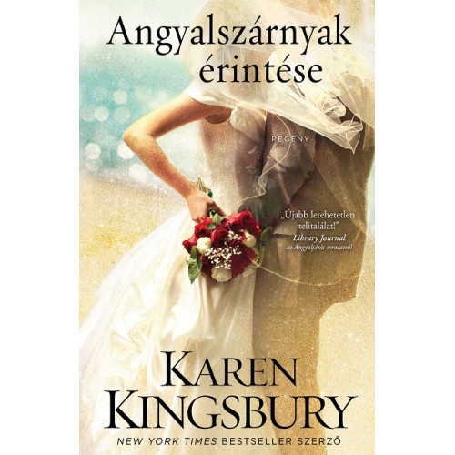 Angyalszárnyak érintése - 3. Kötet / Karen Kingsbury