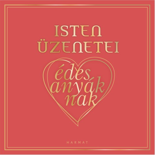 Isten üzenetei édesanyáknak