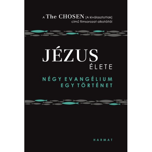Jézus élete – Négy evangélium, egy történet A The Chosen (A kiválasztottak) című filmsorozat alkotóitól