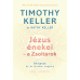 Jézus énekei – a Zsoltárok / Timothy Keller