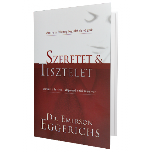 Szeretet és Tisztelet -Dr. Emerson Eggerichs