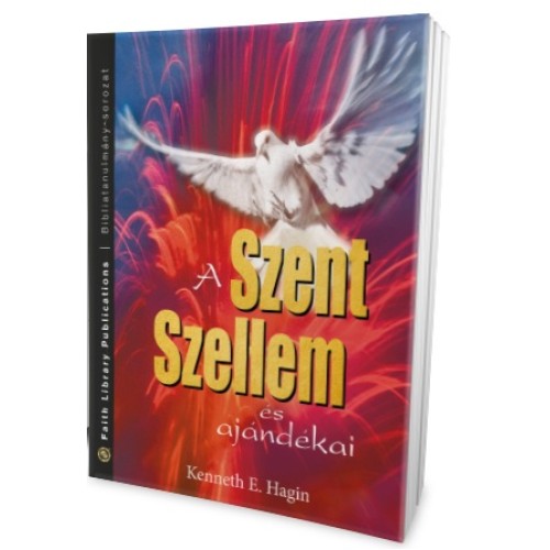 A Szent Szellem és ajándékai - bibliaitanulmány / Kenneth E. Hagin