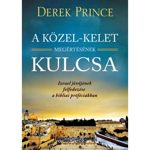 A Közel-Kelet megértésének kulcsa - Derek Prince