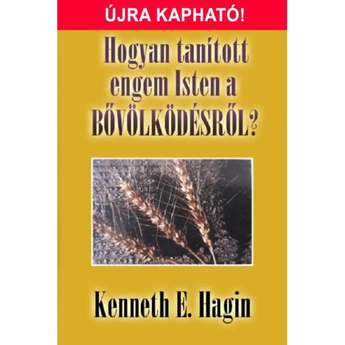 Hogyan tanított engem Isten a bővölködésről? - Kenneth E. Hagin