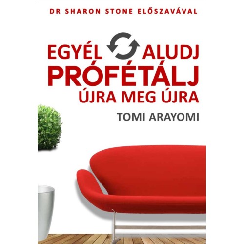 Egyél, aludj, prófétálj újra meg újra