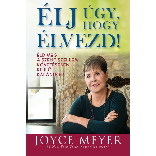 Élj úgy, hogy élvezd! -Joyce Meyer
