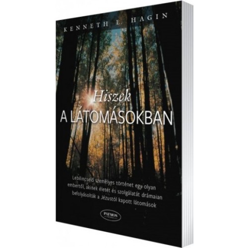 Hiszek a látomásokban - Kenneth E. Hagin