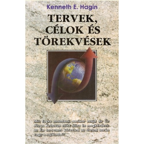 Tervek, célok és törekvések -Kenneth E. Hagin