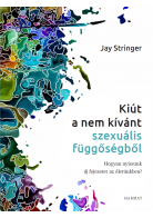 Kiút a szexuális függőségből - Jay Stringer