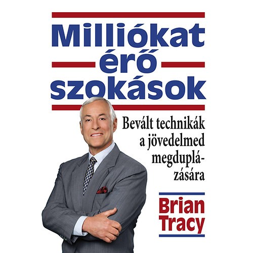 Milliókat érő szokások / Brian Tracy