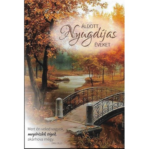 Borítékos képeslap: "Áldott Nyugdíjas Éveket (híd)