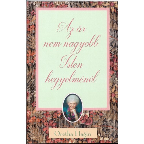 Az ár nem nagyobb Isten kegyelménél - Oretha Hagin