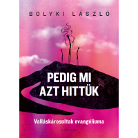 Pedig mi azt hittük - Bolyki László
