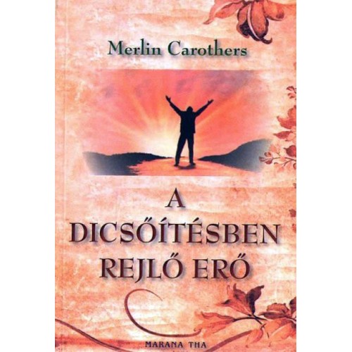 A dicsőítésben rejlő erő