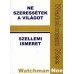 Watchman Nee: Ne szeressétek a világot / Szellemi ismeret