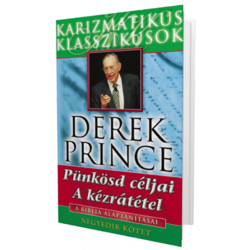 A Biblia alaptanításai: Pünkösd céljai, A kézrátétel (4. Kötet)